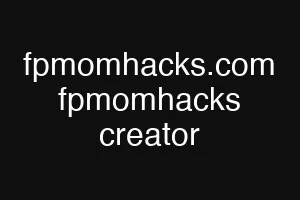 fpmomhacks.com fpmomhacks creator